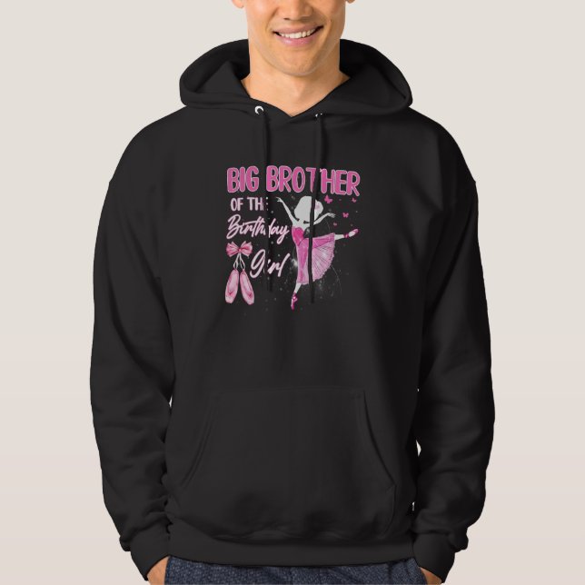Big Brother Of The Birthday Girl Ballerina Ballet  Hoodie (Front)
