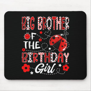Big Brother Of The Birthday Girl Ladybug Big Broth Mouse Mat
