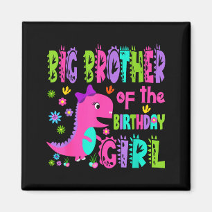 Big brother of the birthday girl saurus rex magnet