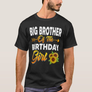 Big Brother Of The Birthday Girl Sunflower Family  T-Shirt