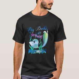 Big Brother Of The Birthday Mermaid Matching Famil T-Shirt