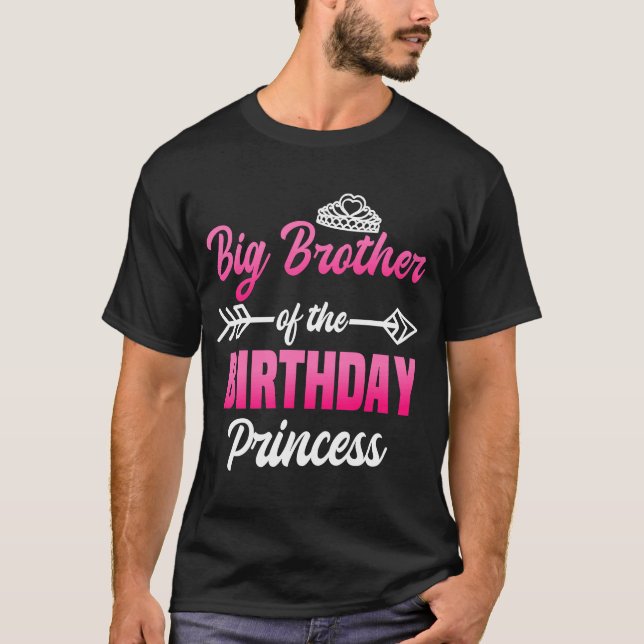 Big Brother of the Birthday Princess Party Bday Ce T-Shirt (Front)