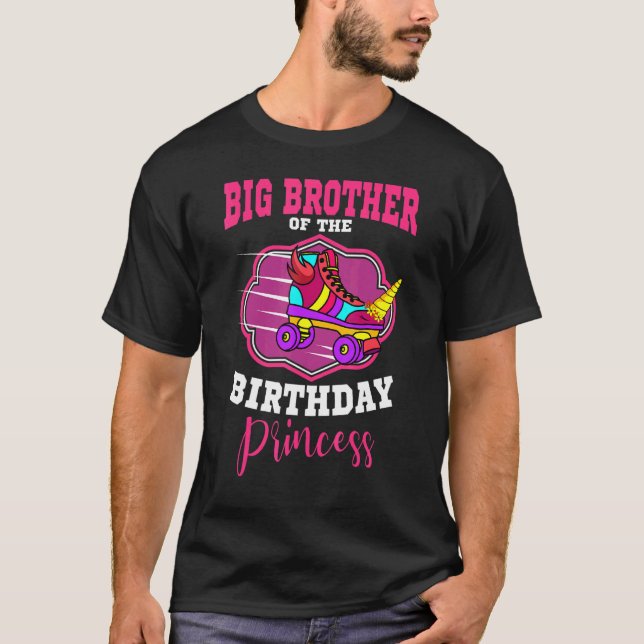 Big Brother Of The Birthday Princess Roller Skates T-Shirt (Front)