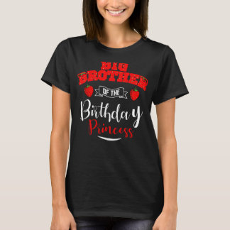 Big Brother Of The Birthday Princess Strawberry Th T-Shirt