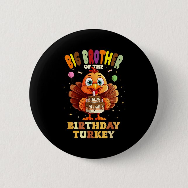 Big Brother Of The Birthday Turkey Family 1st Birt 6 Cm Round Badge (Front)