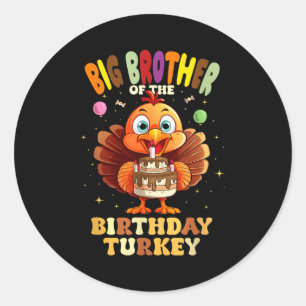 Big Brother Of The Birthday Turkey Family 1st Birt Classic Round Sticker