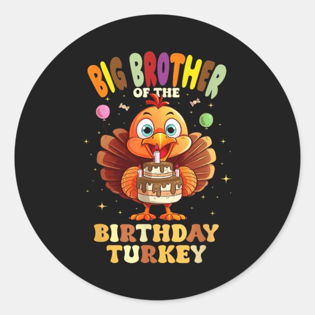 Big Brother Of The Birthday Turkey Family 1st Birt Classic Round Sticker (Front)