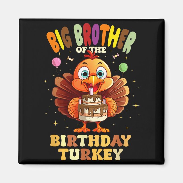 Big Brother Of The Birthday Turkey Family 1st Birt Magnet (Front)