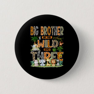 Big Brother Of The Wild &amp; Three 3rd Birthday S 6 Cm Round Badge