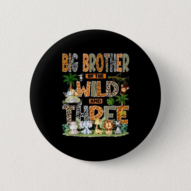 Big Brother Of The Wild &amp; Three 3rd Birthday S 6 Cm Round Badge (Front)