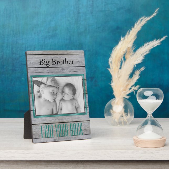 Big Brother Photo "I got your back" Plaque (Side)