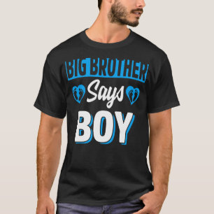 Big Brother Says Boy Cute Gender Reveal Team Blue T-Shirt