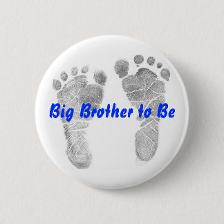 Big Brother to Be 6 Cm Round Badge
