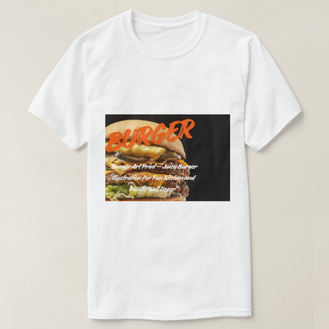 Big Burger Art – Juicy Cheeseburger Illustration  T-Shirt (Design Front)
