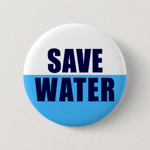 BIG_BUTTON save water 6 Cm Round Badge