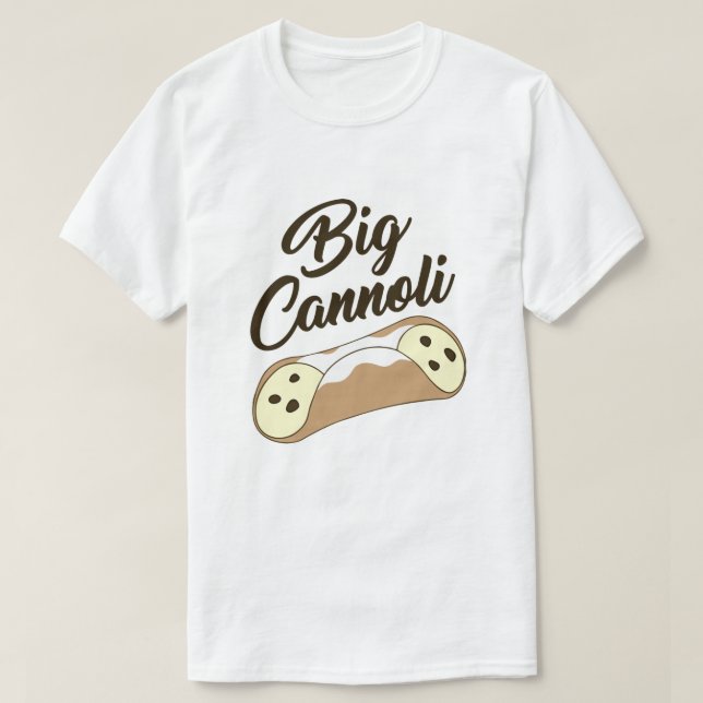 BIG CANNOLI T-Shirt (Design Front)