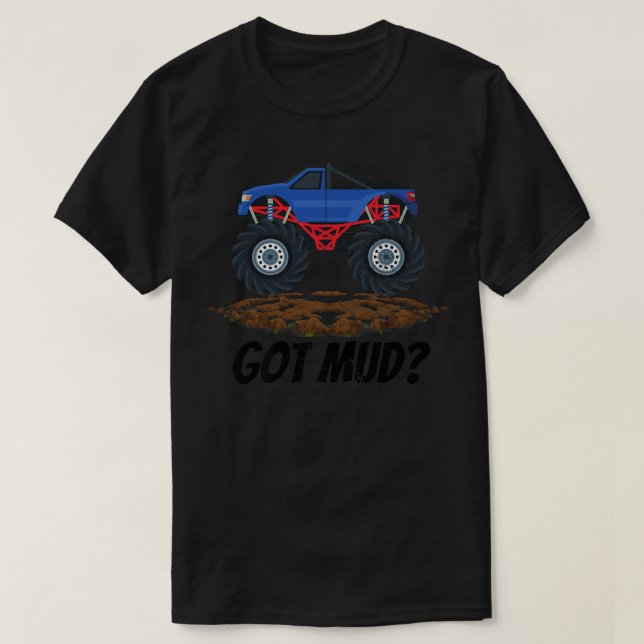 Big Car Lovers Great Monster Truck Got Mud Crushin T-Shirt (Design Front)