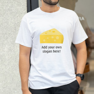 Big Cheese: Customisable Slogan T-Shirt