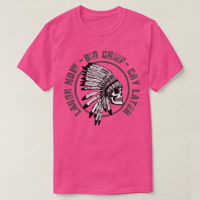 big chief  T-Shirt (Design Front)