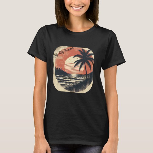 Big City Summer Sunshine Beach Tropical Retro Vibe T-Shirt (Front)