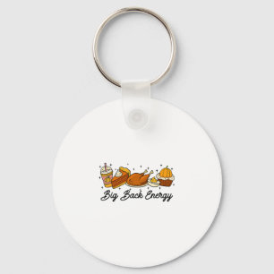 Big Ck Energy Thanksgiving Turkey Pumpkin Pie Fall Key Ring