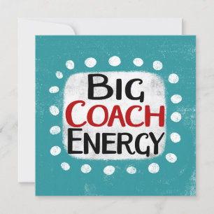 Big Coach Energy Greeting Card