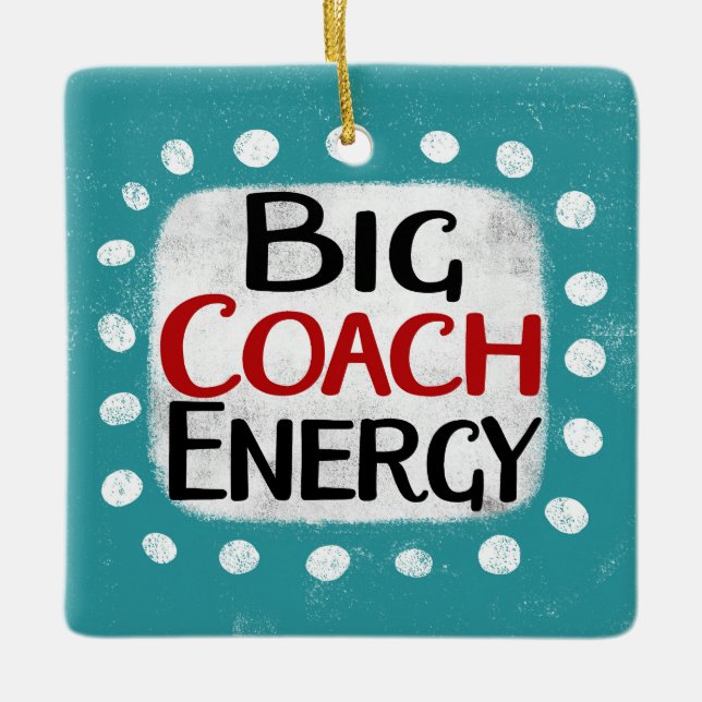 Big Coach Energy Ornament (Front)