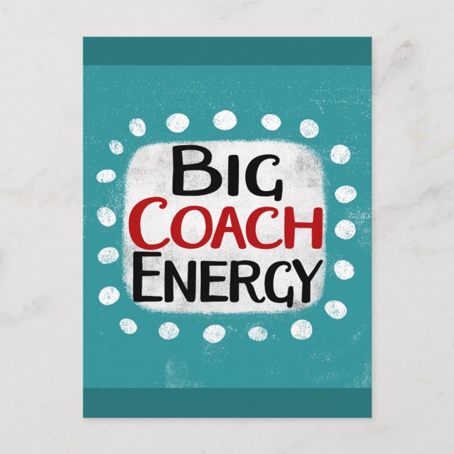 Big Coach Energy Postcard (Front)