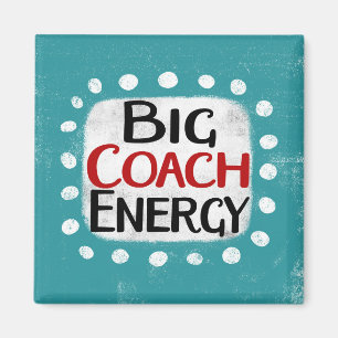 Big Coach Energy Refrigerator Magnet