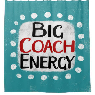 Big Coach Energy Shower Curtain