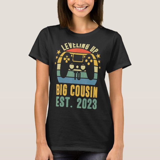Big Cousin 2023 Leveling Up to Cousin 2023 Baby An T-Shirt (Front)