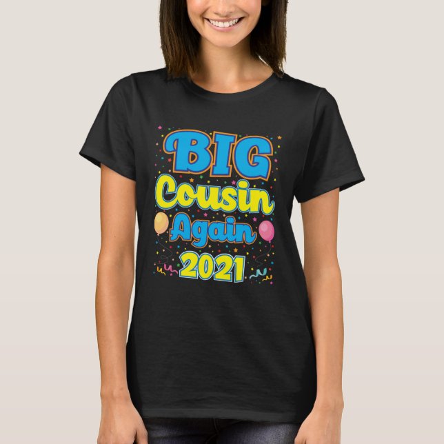 Big Cousin Again 2021 Pregnancy Announcement Party T-Shirt (Front)