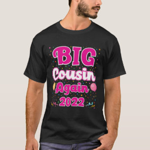 Big Cousin Again 2022 Pregnancy Announcement Party T-Shirt