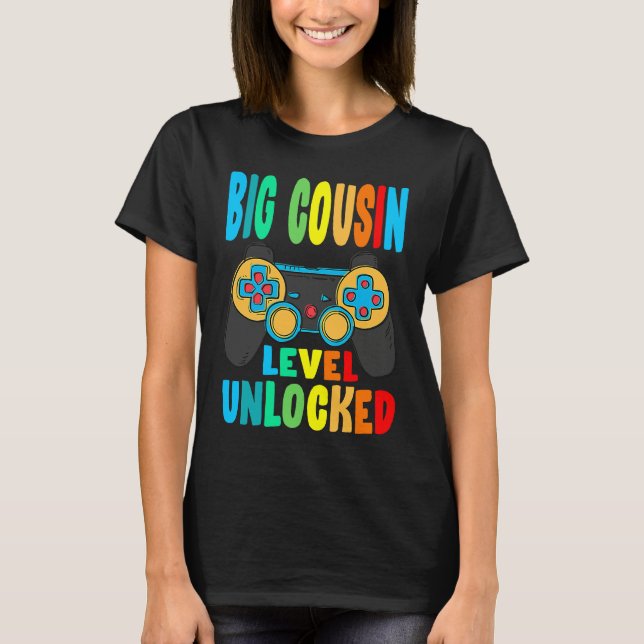 Big Cousin Level Unlocked Soon To Be Big Cousin T-Shirt (Front)