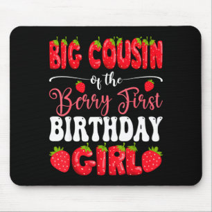 Big cousin of berry first birthday girl strawberry mouse mat