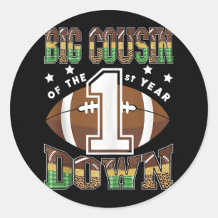 Big Cousin Of The 1st Year Down Football First Bir Classic Round Sticker