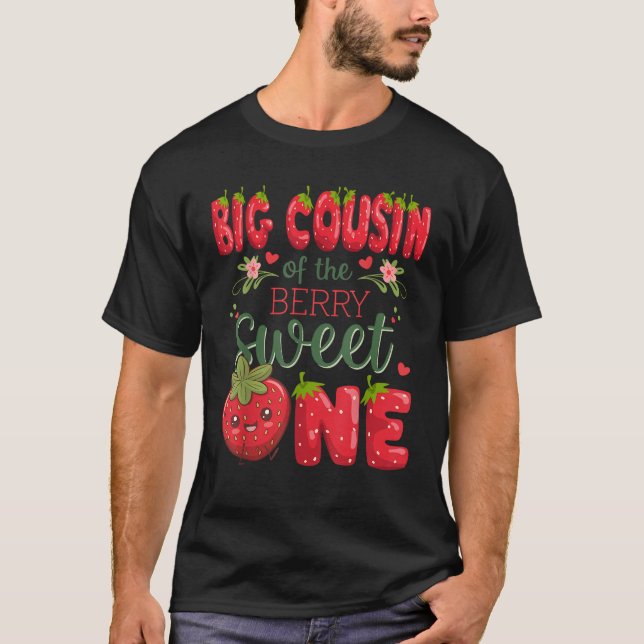 Big Cousin Of The Berry Sweet One 1St Birthday Str T-Shirt (Front)