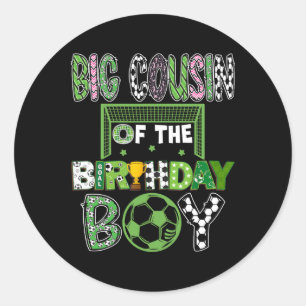 Big Cousin Of The Birthday Boy Soccer Player Birth Classic Round Sticker