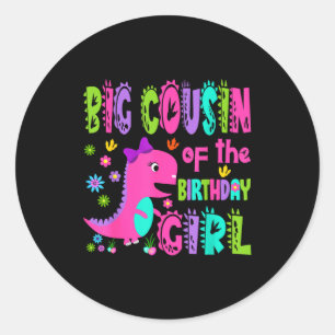 Big cousin of the birthday girl saurus rex classic round sticker