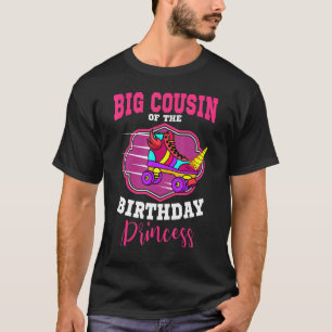 Big Cousin Of The Birthday Princess Roller Skates  T-Shirt