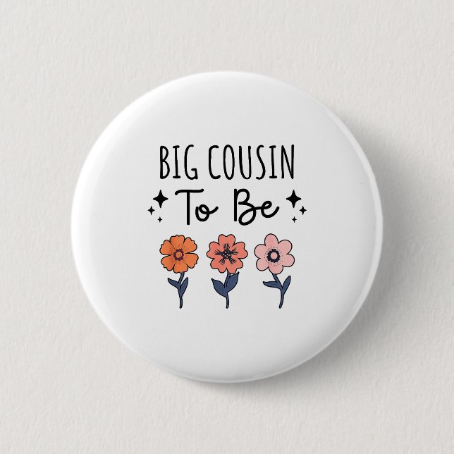 Big Cousin To Be 1st Baby Pregnancy Announcement F 6 Cm Round Badge (Front)