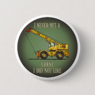 Big Crane Operator Quote Button Pin