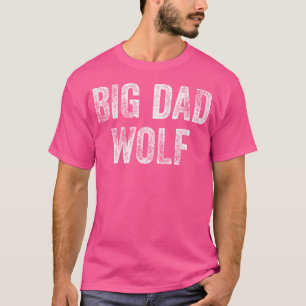 Big Dad Wolf For Menleader Of The Packbad Werewolf T-Shirt
