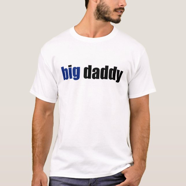 big_daddy1 T-Shirt (Front)
