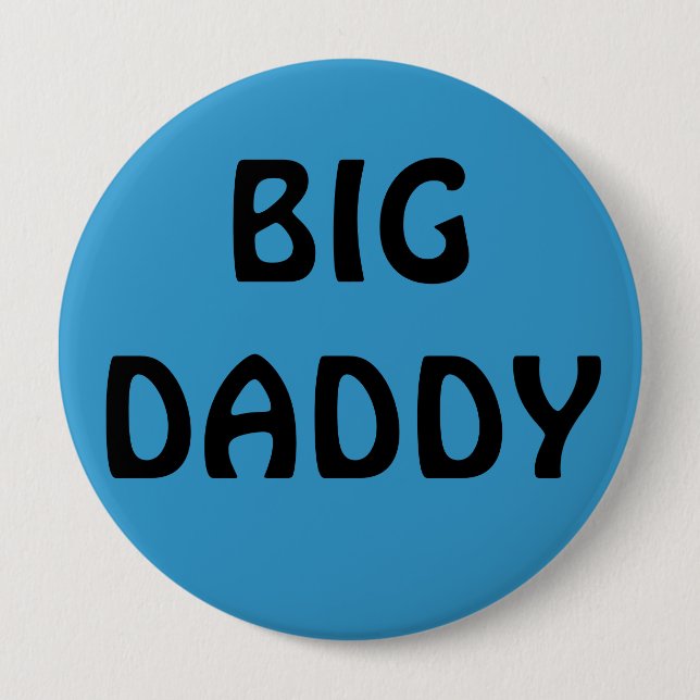 BIG DADDY 10 CM ROUND BADGE (Front)