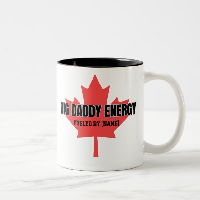 Big Daddy Energy Canada Maple Leaf Fueled By You Two-Tone Coffee Mug (Right)