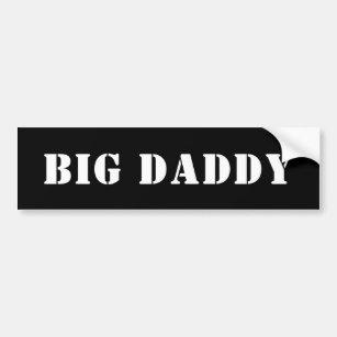 Big Daddy Funny Bumper Sticker