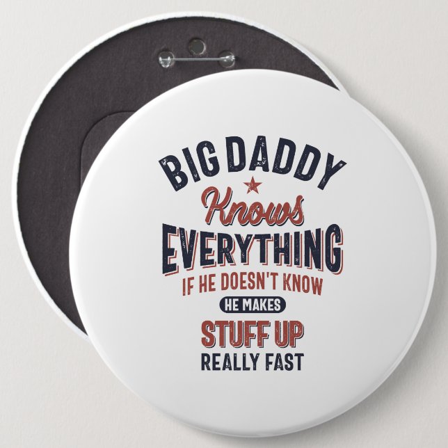 Big Daddy Knows Everything | Father Grandpa 6 Cm Round Badge (Front & Back)