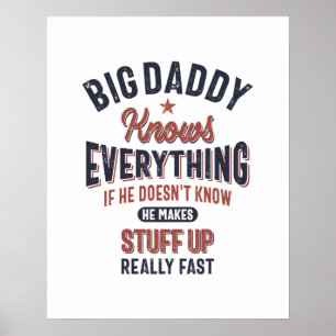 Big Daddy Knows Everything   Father Grandpa Poster