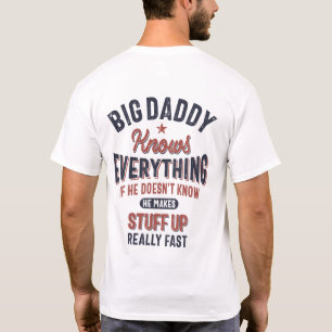 Big Daddy Knows Everything   Father Grandpa T-Shirt
